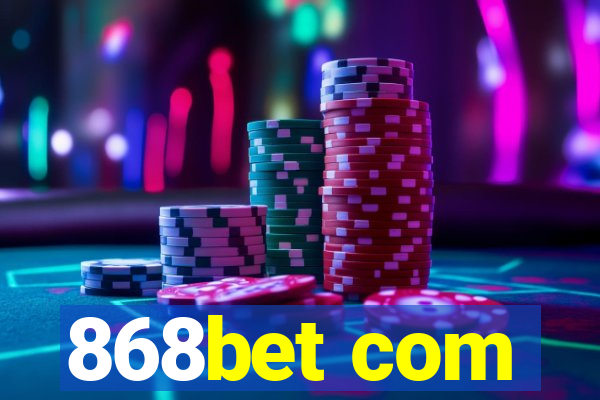 868bet com